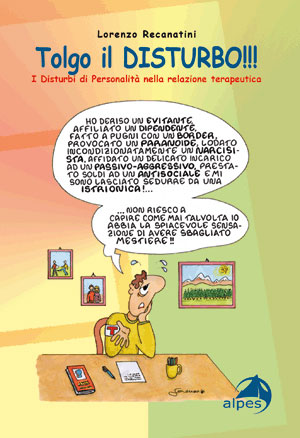 Tolgo il disturbo (I disturbi di personalit nella relazione terapeutica)